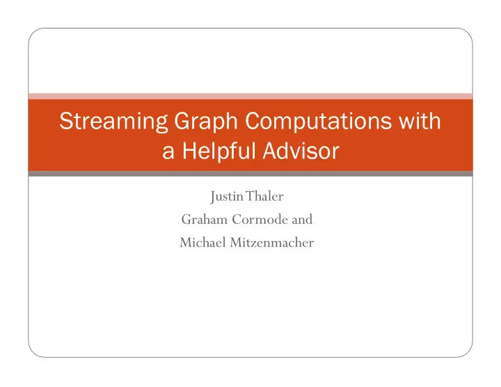 streaming graph computations with a helpful advisor