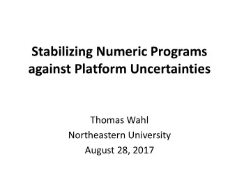 against Platform Uncertainties  Thomas Wahl  Northeastern University  August 28, 2017  Example: Ray