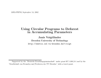 Using Circular Programs to Deforest  in Accumulating Parameters  Janis Voigtl  ander  Dresden