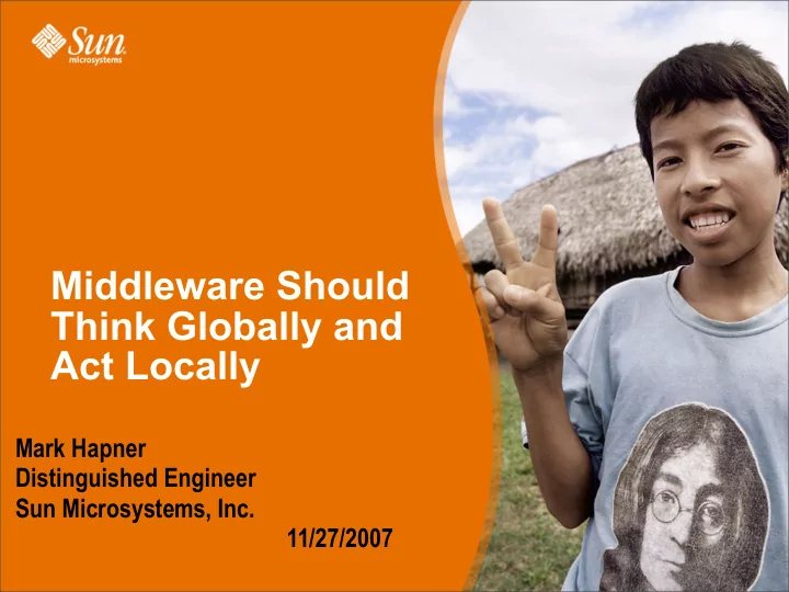 middleware should think globally and act locally