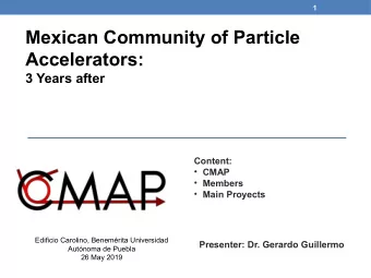 Mexican Community of Particle  Accelerators:  3 Years after  Content:  CMAP  Members  Main