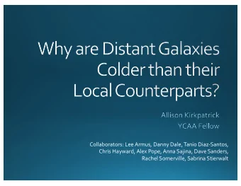 Collaborators: Lee Armus, Danny Dale, Tanio Diaz-Santos,  Chris Hayward, Alex Pope, Anna Sajina,