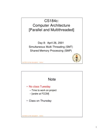 CS184c:  Computer Architecture  [Parallel and Multithreaded]  Day 8:  April 26, 2001  Simultaneous
