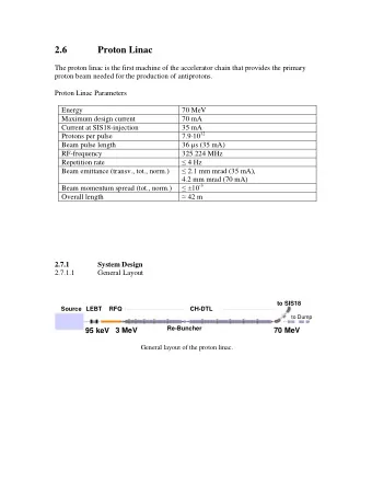 2.6  Proton Linac  The proton linac is the first machine of the accelerator chain that provides the