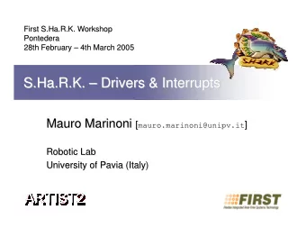 S.Ha.R.K.    Drivers &amp; Interrupts  Drivers &amp; Interrupts  S.Ha.R.K. Mauro Marinoni [