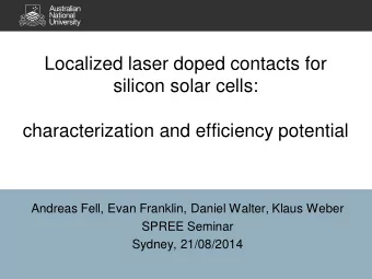 Localized laser doped contacts for  silicon solar cells:  characterization and efficiency potential