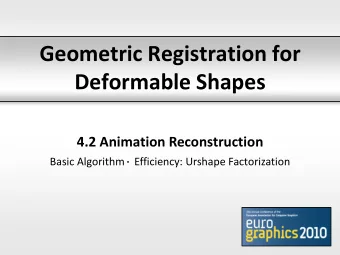 Geometric Registration for  Deformable Shapes  4.2 Animation Reconstruction Basic Algorithm