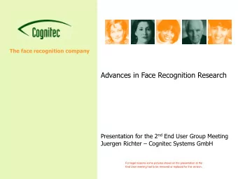 Advances in Face Recognition Research Presentation for the 2 nd End User Group Meeting  Juergen