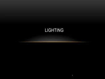 LIGHTING  1  OUTLINE  Learn to light/shade objects so their images appear three-dimensional