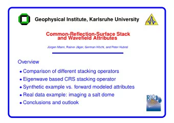 Geophysical Institute, Karlsruhe University  W I T  Common-Reflection-Surface Stack  and Wavefield