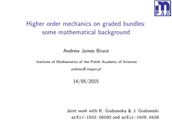 Higher order mechanics on graded bundles:  some mathematical background  Andrew James Bruce