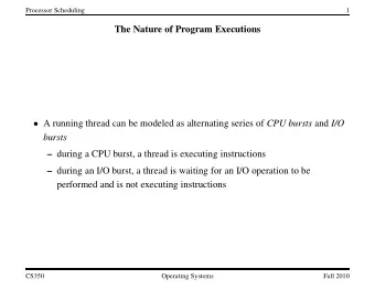 The Nature of Program Executions  A running thread can be modeled as alternating series of CPU