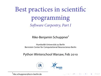 Best practices in scientific  programming  Soware Carpentry, Part I  Rike-Benjamin Schuppner