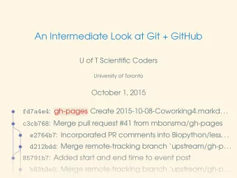 An Intermediate Look at Git + GitHub  U of T Scientific Coders  University of Toronto  October 1,