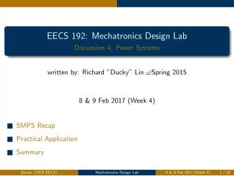 EECS 192: Mechatronics Design Lab  Discussion 4: Power Systems  written by: Richard Ducky Lin