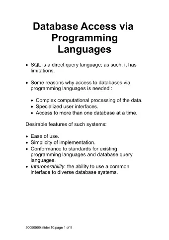 Database Access via  Programming  Languages  SQL is a direct query language; as such, it has