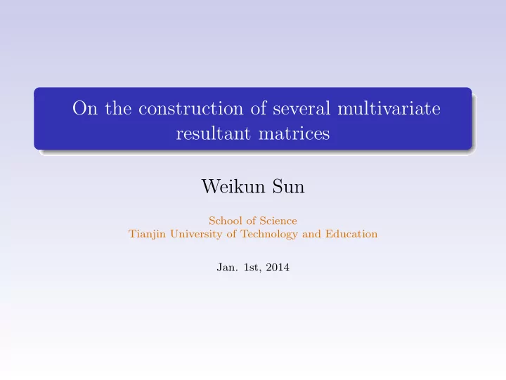 on the construction of several multivariate resultant