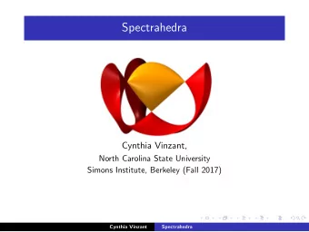 Spectrahedra  Cynthia Vinzant,  North Carolina State University  Simons Institute, Berkeley (Fall