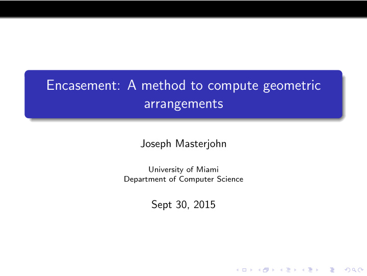 encasement a method to compute geometric arrangements