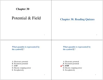 Potential &amp; Field  Potential &amp; Field  Chapter 30. Reading Quizzes  Chapter 30. Reading