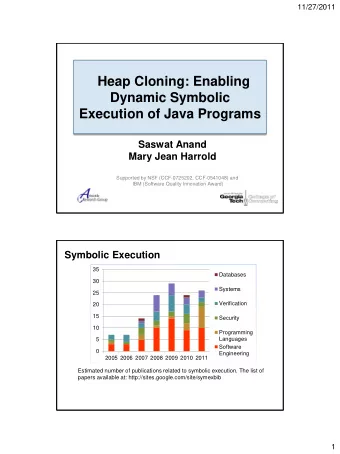 Heap Cloning: Enabling  Dynamic Symbolic  Execution of Java Programs  Saswat Anand  Mary Jean