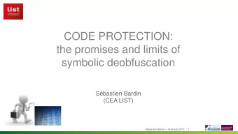 symbolic deobfuscation  Sbastien Bardin  (CEA LIST) Sbastien Bardin  GreHack 2017  | 1 ABOUT