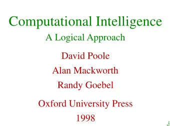Computational Intelligence  A Logical Approach  David Poole  Alan Mackworth  Randy Goebel  Oxford