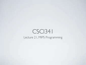 CSCI341  Lecture 21, MIPS Programming  REVIEW  Assemblers understand special commands called