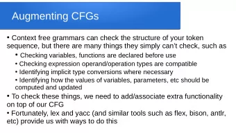 Augmenting CFGs  Context free grammars can check the structure of your token  sequence, but
