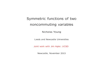 Symmetric functions of two  noncommuting variables  Nicholas Young  Leeds and Newcastle