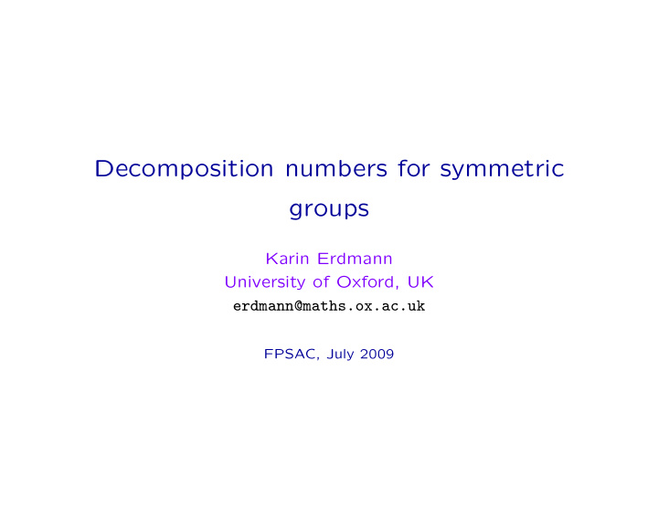 decomposition numbers for symmetric groups