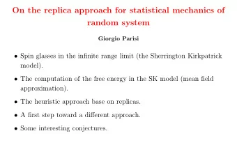 On the replica approach for statistical mechanics of  random system  Giorgio Parisi  Spin