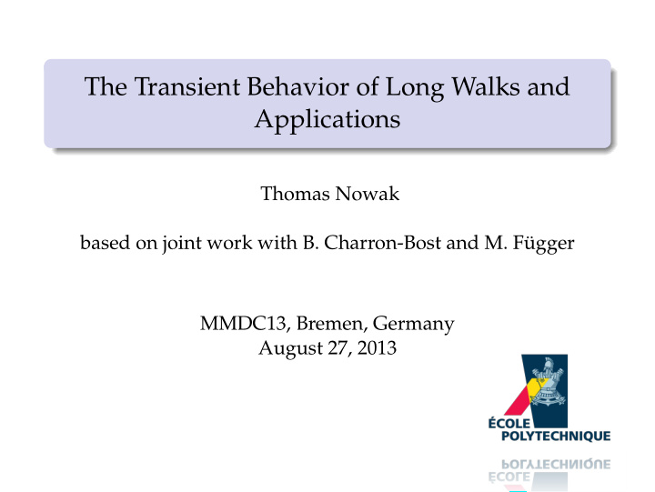 the transient behavior of long walks and applications