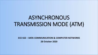 TRANSMISSION MODE (ATM) ECE 422  DATA COMMUNICATION &amp; COMPUTER NETWORKS  28 October 2020