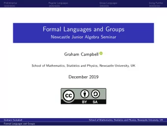 Formal Languages and Groups  Newcastle Junior Algebra Seminar  Graham Campbell  School of