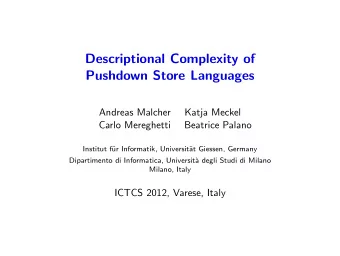 Descriptional Complexity of  Pushdown Store Languages  Andreas Malcher  Katja Meckel  Carlo