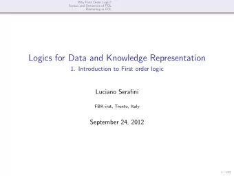 Logics for Data and Knowledge Representation  1. Introduction to First order logic  Luciano