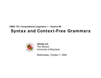 Syntax and Context-Free Grammars  Jimmy Lin  Jimmy Lin  The iSchool  University of Maryland