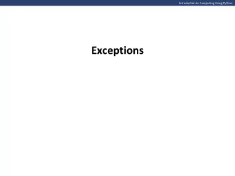 Exceptions  Introduction to Computing Using Python  Types of errors  We saw different types of