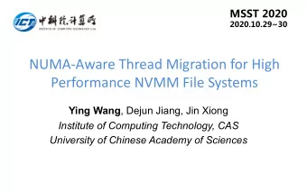 NUMA-Aware Thread Migration for High  Performance NVMM File Systems Ying Wang , Dejun Jiang, Jin