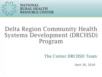 Systems Development (DRCHSD)  Program  The Center DRCHSD Team  April 30, 2018  1  Presentation