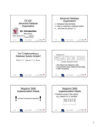Advanced Database  CS 525:  Organization?  Advanced Database  =Database Implementation