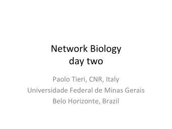 Network  Biology    day  two    Paolo  Tieri,  CNR,  Italy    Universidade