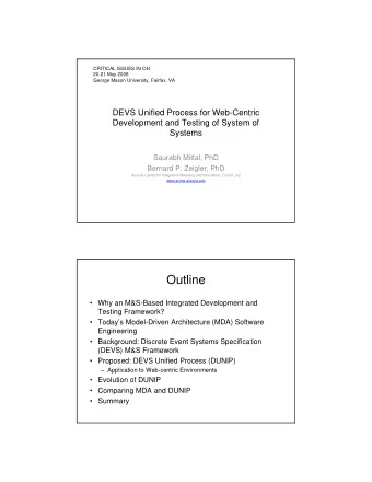 Outline   Why an M&amp;S-Based Integrated Development and  Testing Framework?   Todays