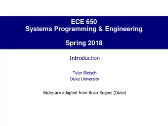 Systems Programming &amp; Engineering  Spring 2018  Introduction  Tyler Bletsch  Duke University