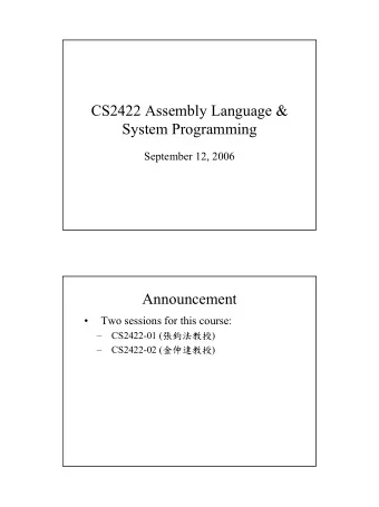 CS2422 Assembly Language &amp;  System Programming  September 12, 2006  Announcement    Two