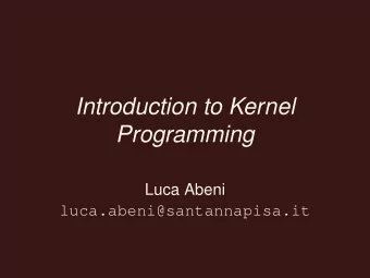 Introduction to Kernel  Programming  Luca Abeni  luca.abeni@santannapisa.it  About the Course