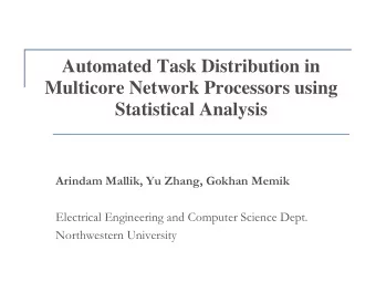 Automated Task Distribution in  Multicore Network Processors using  Statistical Analysis  Arindam