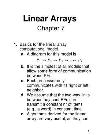 Linear Arrays  Chapter 7 1. Basics for the linear array  computational model. a. A diagram for this