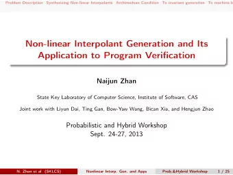 Non-linear Interpolant Generation and Its  Application to Program Verification  Naijun Zhan  State